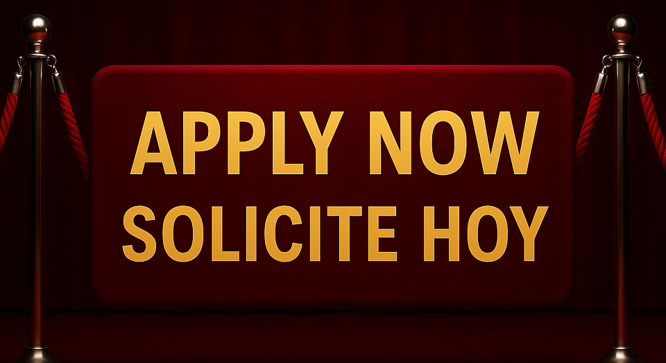 APPLY NOW- SOLICITE HOY